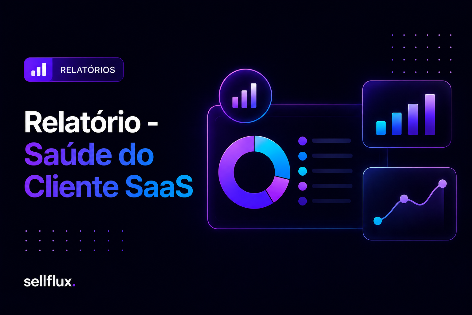 Relatórios - Saúde do Cliente Saas